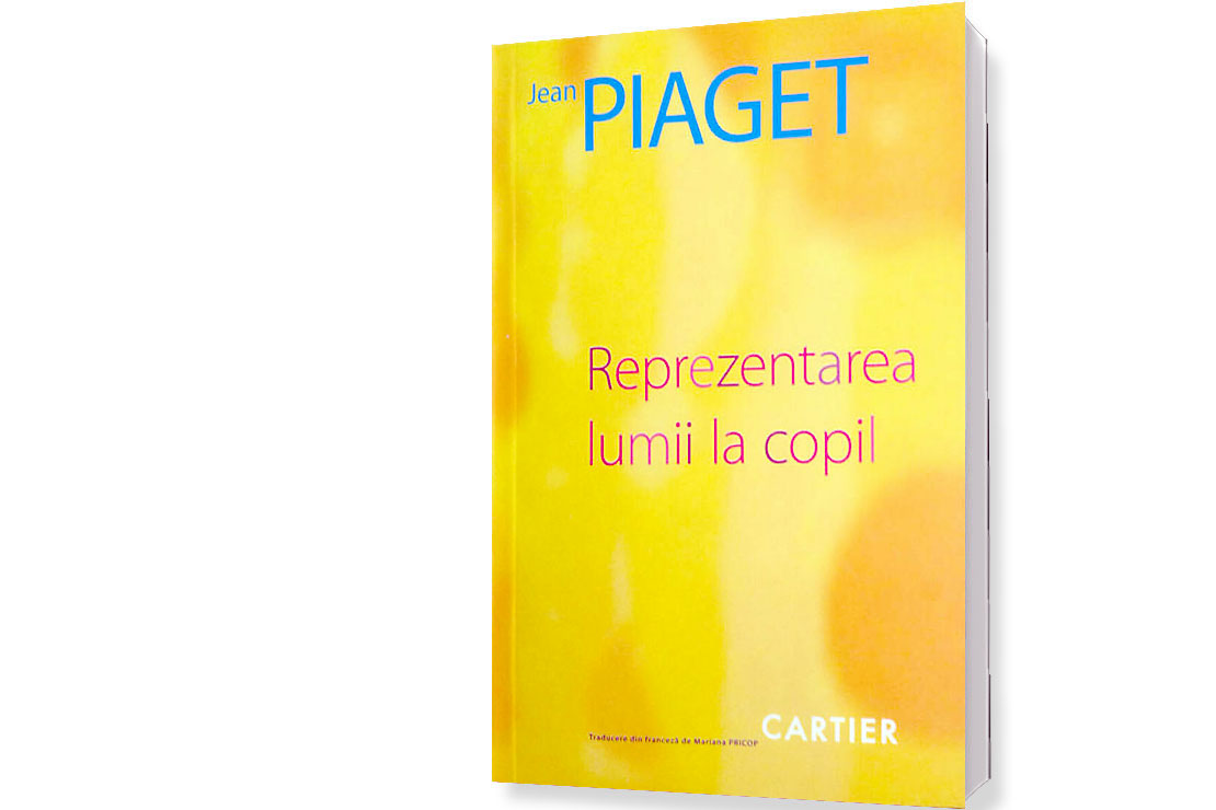 Reprezentarea lumii la copil – Jean Piaget