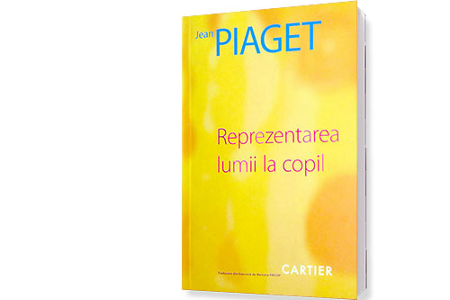 Reprezentarea lumii la copil – Jean Piaget