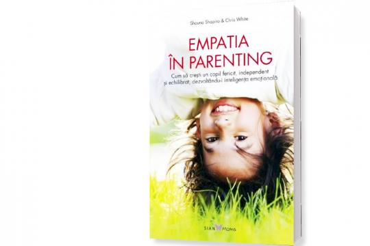 Empatia în parenting - Shauna Sapiro, Chris White